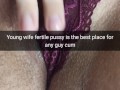 My wife`s fertile pussy is a perfect cumdump for anyone! - Cuckold Snapchat Captions