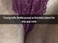 My wife`s fertile pussy is a perfect cumdump for anyone! - Cuckold Snapchat Captions