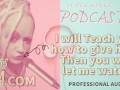 Kinky Podcast 14 I will teach you how to give head then you will let me watch