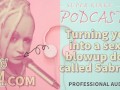 Kinky Podcast 19 Turning you into a sexy blowup doll called Sabrina
