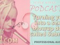 Kinky Podcast 19 Turning you into a sexy blowup doll called Sabrina