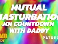 Mutual Masturbation Audio Countdown Instructions from Daddy (ASMR Daddy)