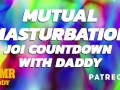 Mutual Masturbation Audio Countdown Instructions from Daddy (ASMR Daddy)