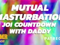 Mutual Masturbation Audio Countdown Instructions from Daddy (ASMR Daddy)