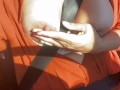 Flashing no panties pussy and tits while driving car. AMoteur milf public car masturbation. outdoor