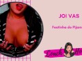 Revoada Com Festinha do Pijama! | JOIVAS | Punheta Guiada | CV # 51
