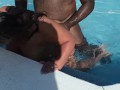 Husband Recording Wife Fuck BBC Boyfriend in Pool on Vacation