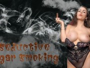 SEDUCTIVE CIGAR SMOKING - PREVIEW - ImMeganLive