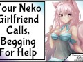 Your Neko Girlfriend Calls, Begging For Help