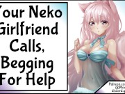 Your Neko Girlfriend Calls, Begging For Help