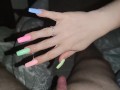 Long Nails Handjob and he cums quickly and hard *cumblast*