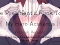 (My Hero Academia) President Deku's Fuck Toy!