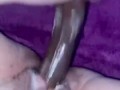 BBC dildo makes my pussy so creamy 