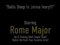 Rome Major Shoots His Cum Down Jenna Ivory's Deep Throat!