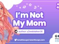I'm Not My Mom / Hooking Up With Your Friend's Daughter (Erotic ASMR Audio Roleplay)