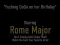Horny Babe GoGo Goes To PoundTown With Rome Major For Her BD