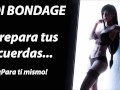 JOI AutoBondage. Correa, nudos y ataduras en tu cuerpo.
