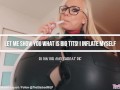 Let me show you what is big tits my boy! I Inflate myself and you cum in my throat! PREVIEW