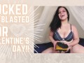 Fucked & Blasted For Valentine's Day!! - POV Gets An Explosive Treat!!