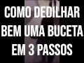 Como DEDILHAR Bem uma Buceta em 3 Passos (Parte 3)