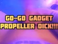 Go-Go Gadget Propeller Penis