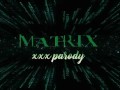 Matrix XXX parody