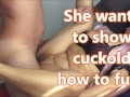 Fucking cuckold in front of hubby