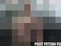 POV Foot Fetish And Femdom Feet Porn