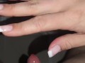 French Nails let Him Cum *Close Up Cumpilation*