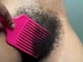 Combing My Bush w l/ The Window Open | EXTREMELY Hairy Black Pussy