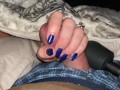 Teasing and edging him with a sensual handjob to completion. Bright blue fingernails on cock