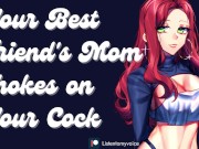 Your Best Friend's Mom is a Sexy MILF & She Wants Your Cock [Submissive slut]