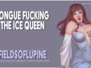 [F4M] Tongue Fucking the Ice Queen to Break her Curse! - EROTIC AUDIO