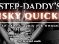 Risking It All for a Quickie with Step-Daddy - An Erotic Audio ASMR Roleplay [M4F]