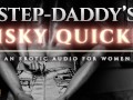 Risking It All for a Quickie with Step-Daddy - An Erotic Audio ASMR Roleplay [M4F]