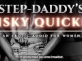 Risking It All for a Quickie with Step-Daddy - An Erotic Audio ASMR Roleplay [M4F]