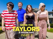 We’re the Taylors Part 3: Family Mayhem by GotMYLF feat. Kenzie Taylor, Gal Ritchie & Whitney OC