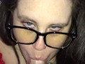 BBW with glasses deepthroats, sucks and swallows daddy’s cumload