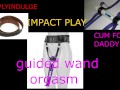 GUIDED ORGASM WITH A WAND (AUDIO ROLEPLAY) INTENSE GUIDED ORGASM.GRAB YOUR WAND