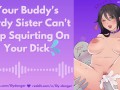 Your Buddy's Nerdy Sister Can't Stop Squirting On Your Dick | Erotic Audio