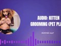 Audio: ASMR Kitten Grooming