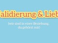 Validierung & Liebe