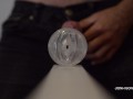 Transparent Fleshlight Fuck and Loud Moaning - Slow Motion Cumshot - Close UP