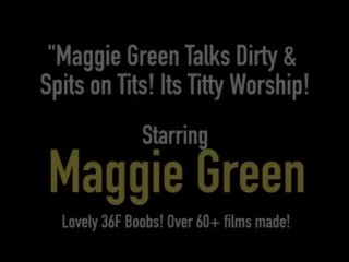 Maggie Green Talks Dirty & Spits on Tits! Its Titty Worship!