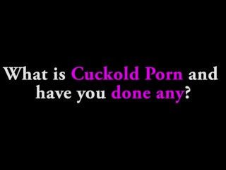 Ask A Porn Star: Have You Done Any Cuckold Porn?