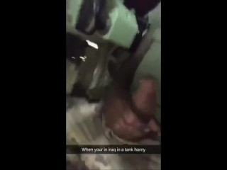 IN IRAQ MASTERBATING IN A TANK