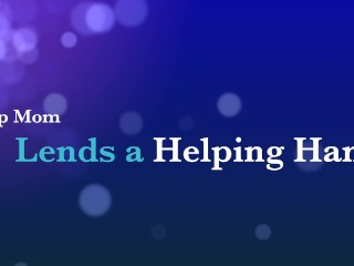 Step Mom Lends a Helping Hand