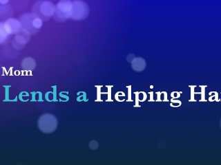 Step Mom Lends a Helping Hand