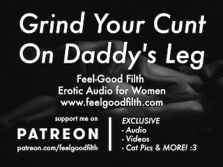 Grind Your Cunt On Daddy's Leg (Erotic Audio for Women)