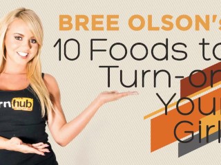 Bree Olson Foodgasm - 10 Foods to Turn-on Your Girl